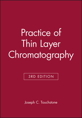 Practice of Thin Layer Chromatography - Joseph C. Touchstone