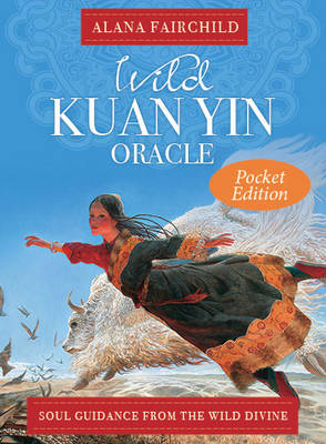 Wild Kuan Yin Oracle - Pocket Edition - Alana Fairchild