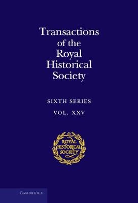 Transactions of the Royal Historical Society: Volume 25 - 