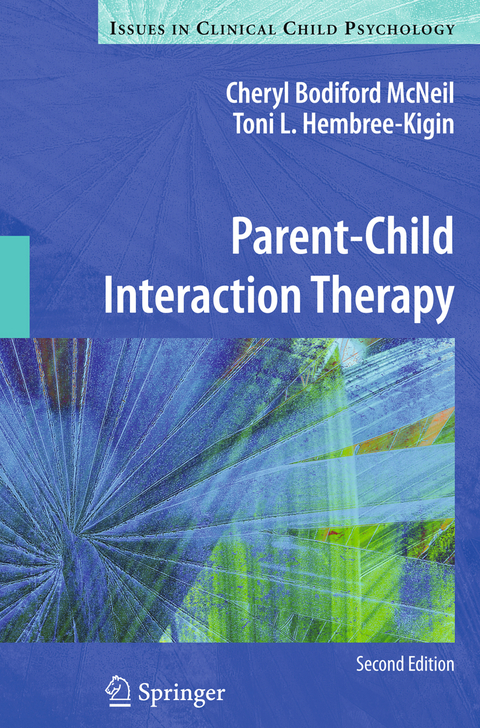 Parent-Child Interaction Therapy - Cheryl Bodiford McNeil, Toni L. Hembree-Kigin