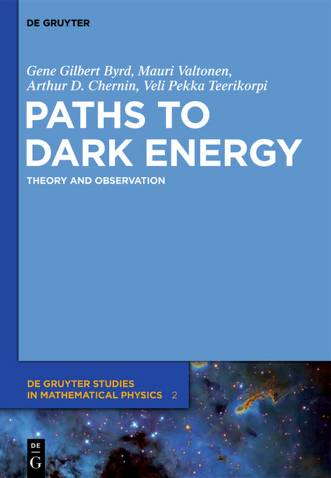 Paths to Dark Energy - Gene Byrd, Arthur D. Chernin, Pekka Teerikorpi, Mauri Valtonen