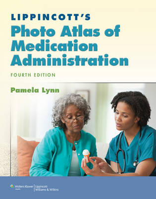 Lippincott's Photo Atlas of Medication Administration - Pamela Lynn