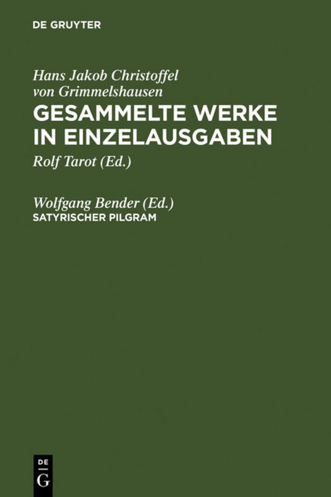 Hans Jakob Christoffel von Grimmelshausen: Gesammelte Werke in Einzelausgaben / Satyrischer Pilgram - 