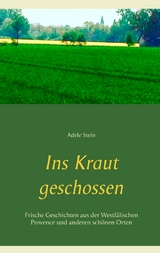 Ins Kraut geschossen - Adele Stein