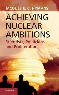 Achieving Nuclear Ambitions - Jacques E. C. Hymans