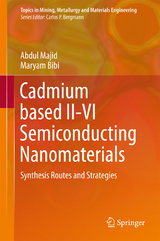 Cadmium based II-VI Semiconducting Nanomaterials - Abdul Majid, Maryam Bibi