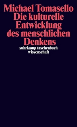 Die kulturelle Entwicklung des menschlichen Denkens -  Michael Tomasello