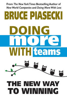Doing More with Teams - Bruce Piasecki