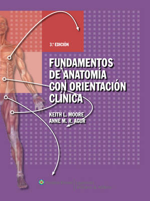 Fundamentos de Anatomia con Orientacion Clinica - Keith L. Moore, Anne M. R. Agur