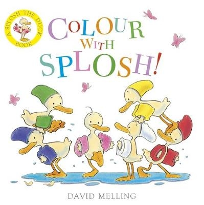 Splosh!: Colour with Splosh! - David Melling