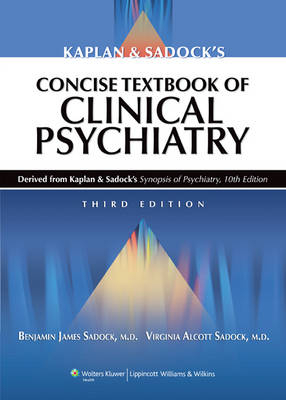 Kaplan and Sadock's Concise Textbook of Clinical Psychiatry - Benjamin J. Sadock, Virginia A. Sadock