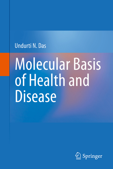 Molecular Basis of Health and Disease - Undurti N. Das