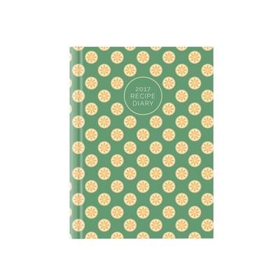 2017 Recipe Diary 'Orange Design': A5 Week-to-View Kitchen & Home Diary with 52 Weekly Recipes