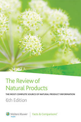The Review of Natural Products - Ara DerMarderosian, Lawrence Liberti, John A. Beutler, Constance Grauds, David S. Tatro