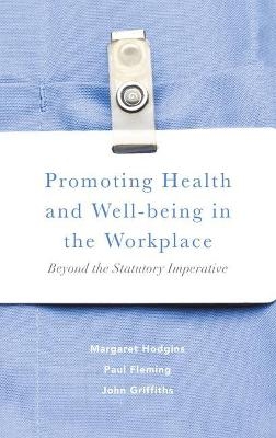 Promoting Health and Well-being in the Workplace - Margaret Hodgins, Paul Fleming, John Griffiths