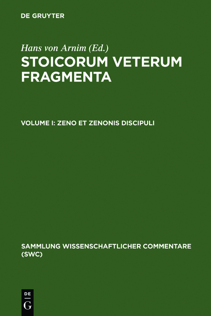 Stoicorum veterum fragmenta / Zeno et Zenonis discipuli - Hans von Arnim