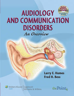 Audiology and Communication Disorders: An Overview - Larry E. Humes, Fred H. Bess