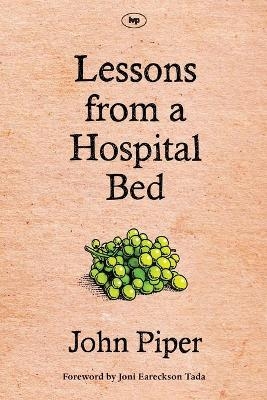 Lessons from a Hospital Bed - John Piper