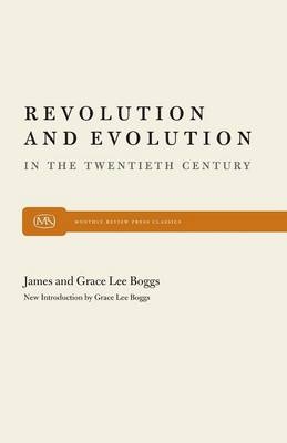 Revolution and Evolution in the Twentieth Century - James Boggs, Grace Lee Boggs