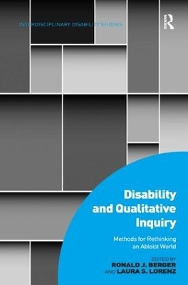 Disability and Qualitative Inquiry - Ronald J. Berger, Laura S. Lorenz