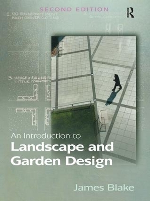An Introduction to Landscape and Garden Design - James Blake
