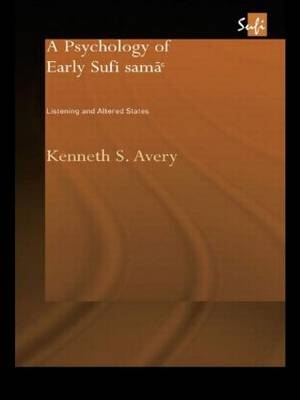 A Psychology of Early Sufi Samâ` - Kenneth S. Avery