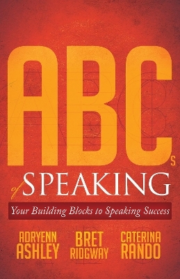 ABCs of Speaking - Adryenn Ashley, Bret Ridgway, Caterina Rando