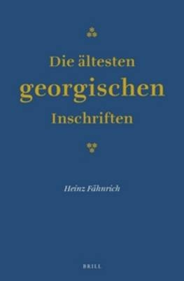 Die ältesten georgischen Inschriften - Heinz Fähnrich