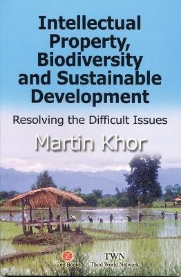 Intellectual Property, Biodiversity and Sustainable Development - Martin Khor