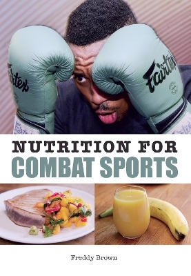 Nutrition for Combat Sports - Freddy Brown