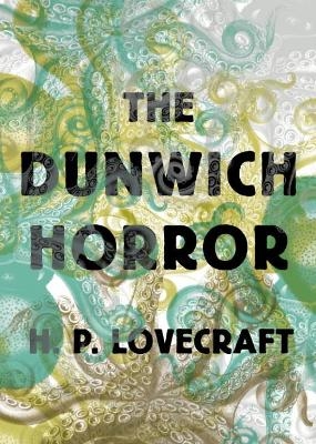 The Dunwich Horror - H.P. Lovecraft