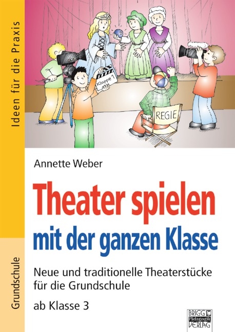 Ideen für die Praxis - Grundschule / Theater spielen mit der ganzen Klasse