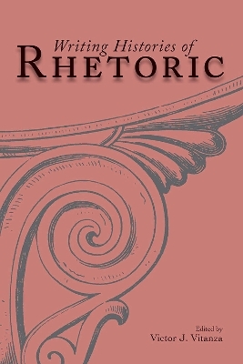 Writing Histories of Rhetoric - 