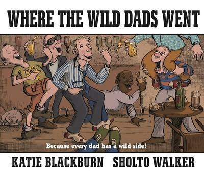 Where the Wild Dads Went - Katie Blackburn