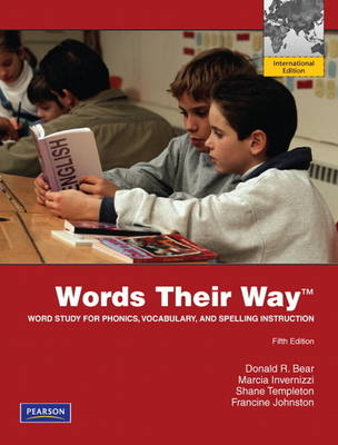 Words Their Way - Donald R. Bear, Marcia Invernizzi, Shane Templeton, Francine Johnston