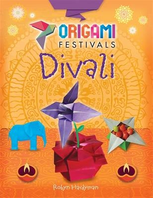 Origami Festivals: Divali - Robyn Hardyman