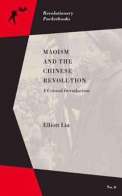 Maoism and the Chinese Revolution - Elliot Liu