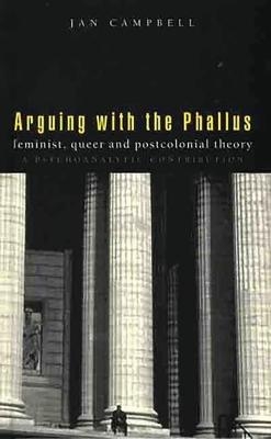 Arguing With the Phallus - Jan Campbell