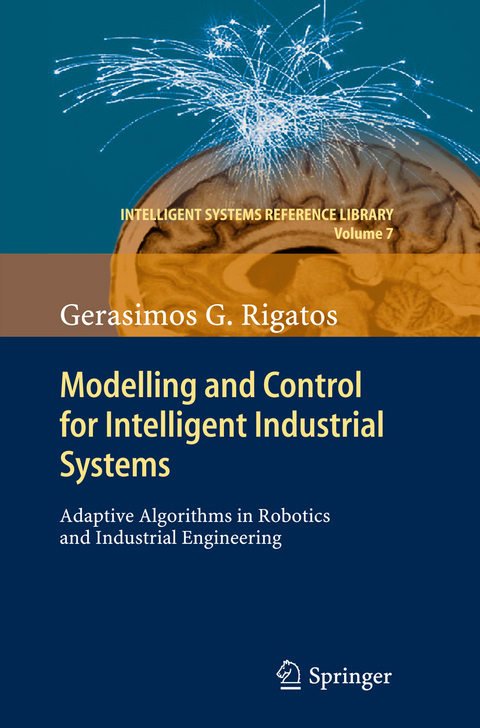 Modelling and Control for Intelligent Industrial Systems - Gerasimos Rigatos