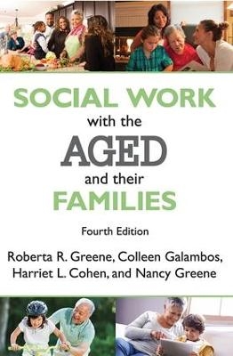 Social Work with the Aged and Their Families - Roberta R. Greene