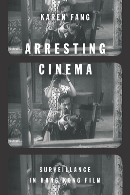 Arresting Cinema - Karen Fang