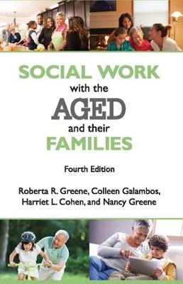 Social Work with the Aged and Their Families - Roberta R. Greene