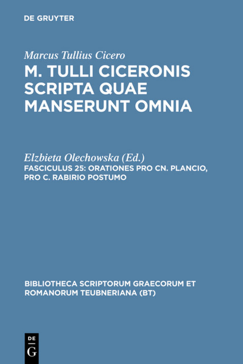 Marcus Tullius Cicero: M. Tulli Ciceronis scripta quae manserunt omnia / Orationes pro Cn. Plancio, pro C. Rabirio postumo -  Marcus Tullius Cicero