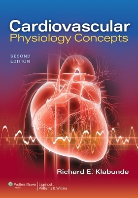 Cardiovascular Physiology Concepts - Richard E Klabunde