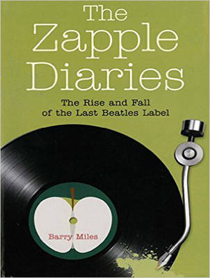 The Zapple Diaries - Barry Miles