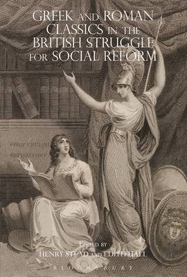 Greek and Roman Classics in the British Struggle for Social Reform - 