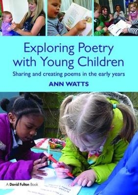 Exploring Poetry with Young Children - Ann Watts
