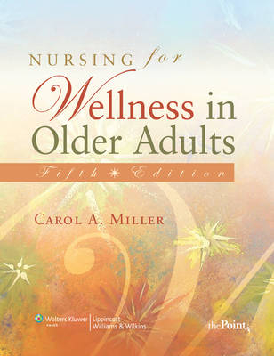 Nursing for Wellness in Older Adults - Carol A. Miller