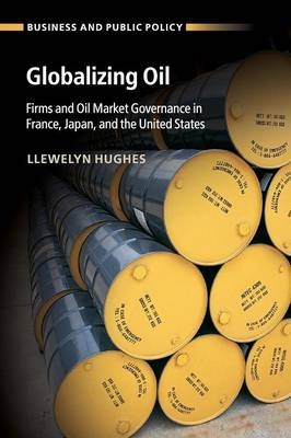 Globalizing Oil - Llewelyn Hughes