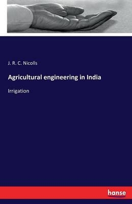 Agricultural engineering in India - J. R. C. Nicolls